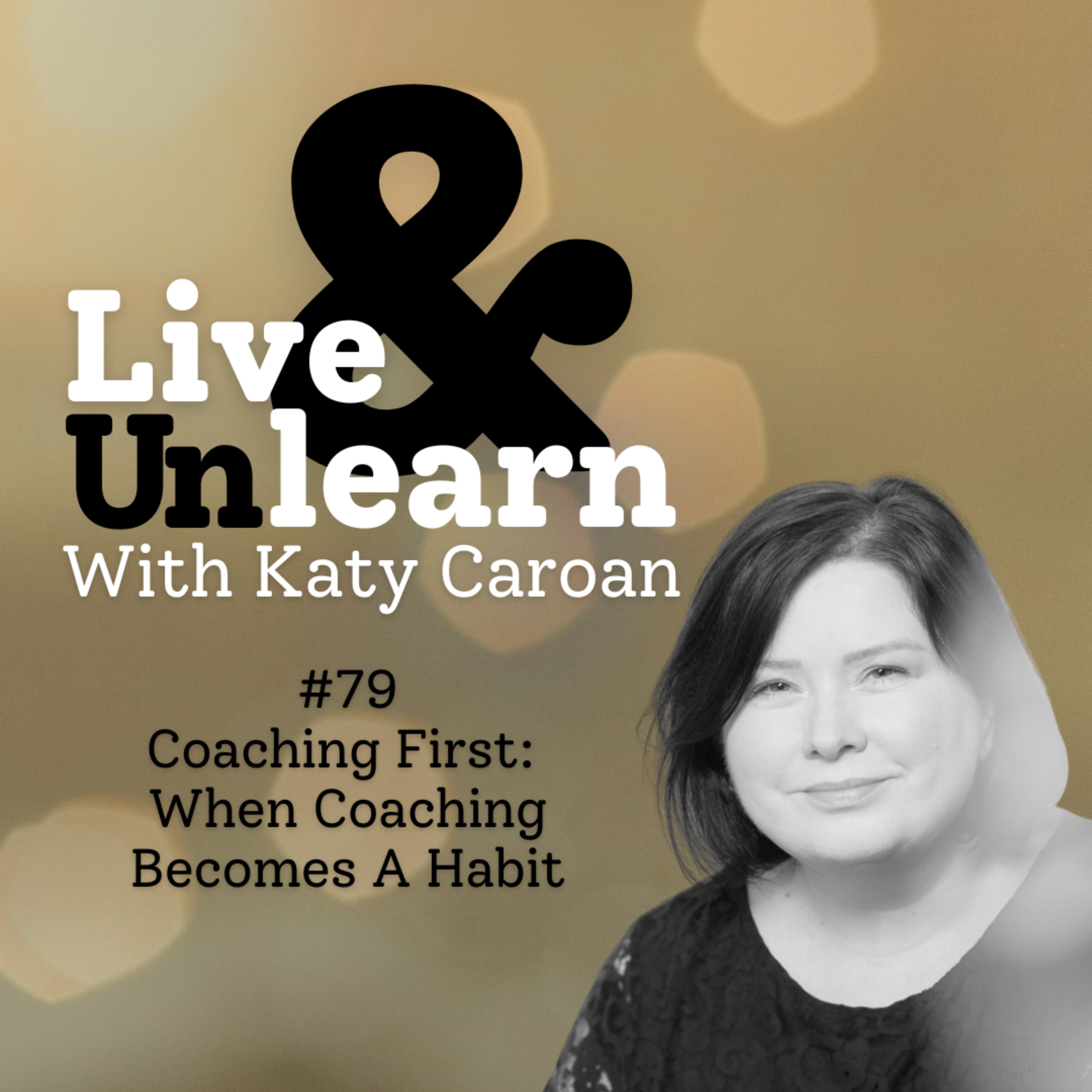 #79 - Coaching First: When Coaching Becomes A Habit episode artwork