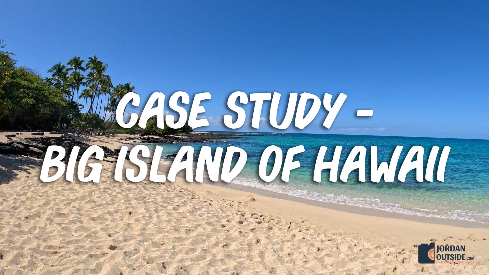 Case Study - The Big Island of Hawaii
