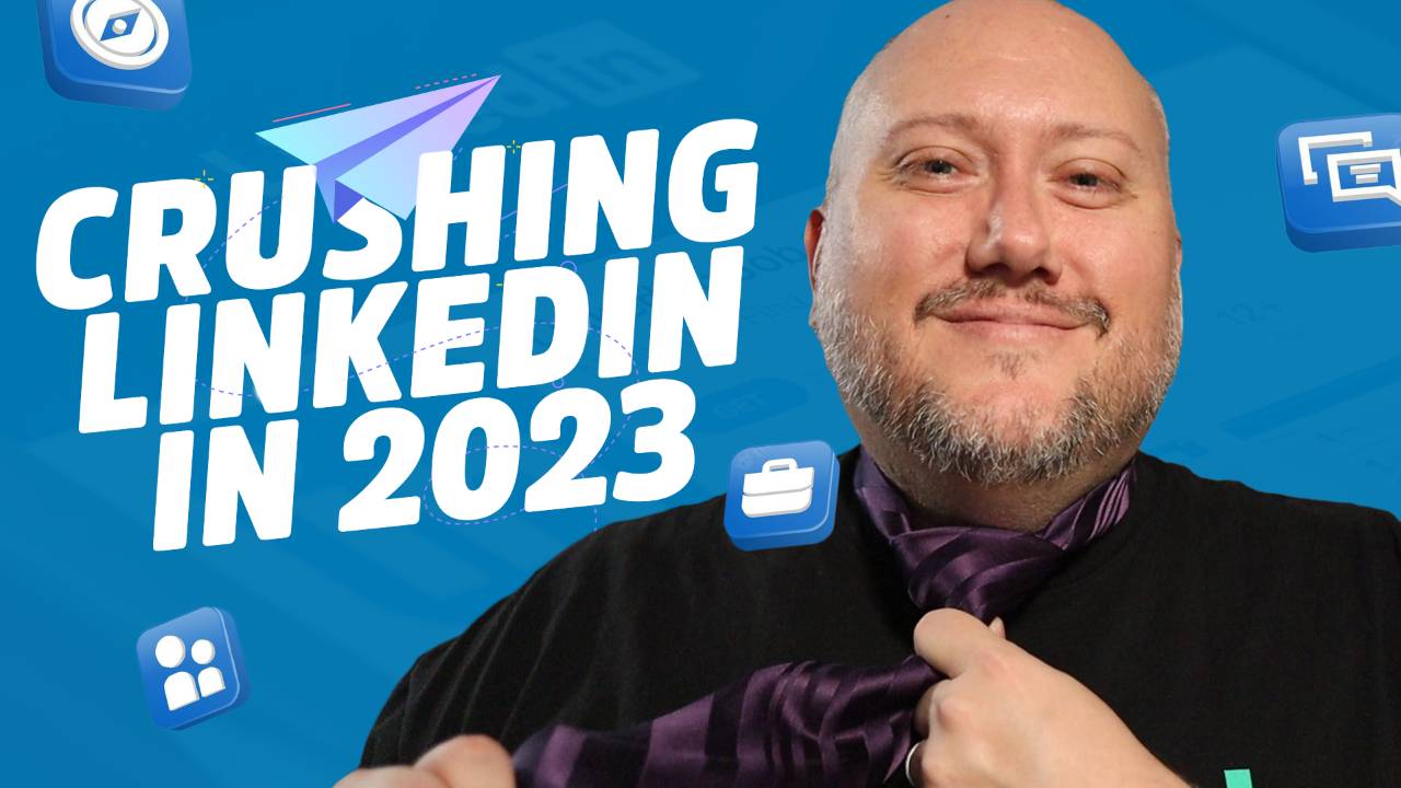 Crushing LinkedIn in 2023