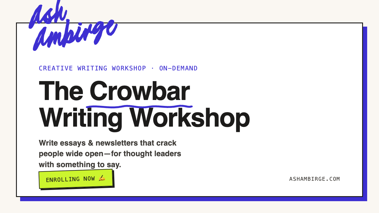 The Crowbar Writing Workshop with Ash Ambirge