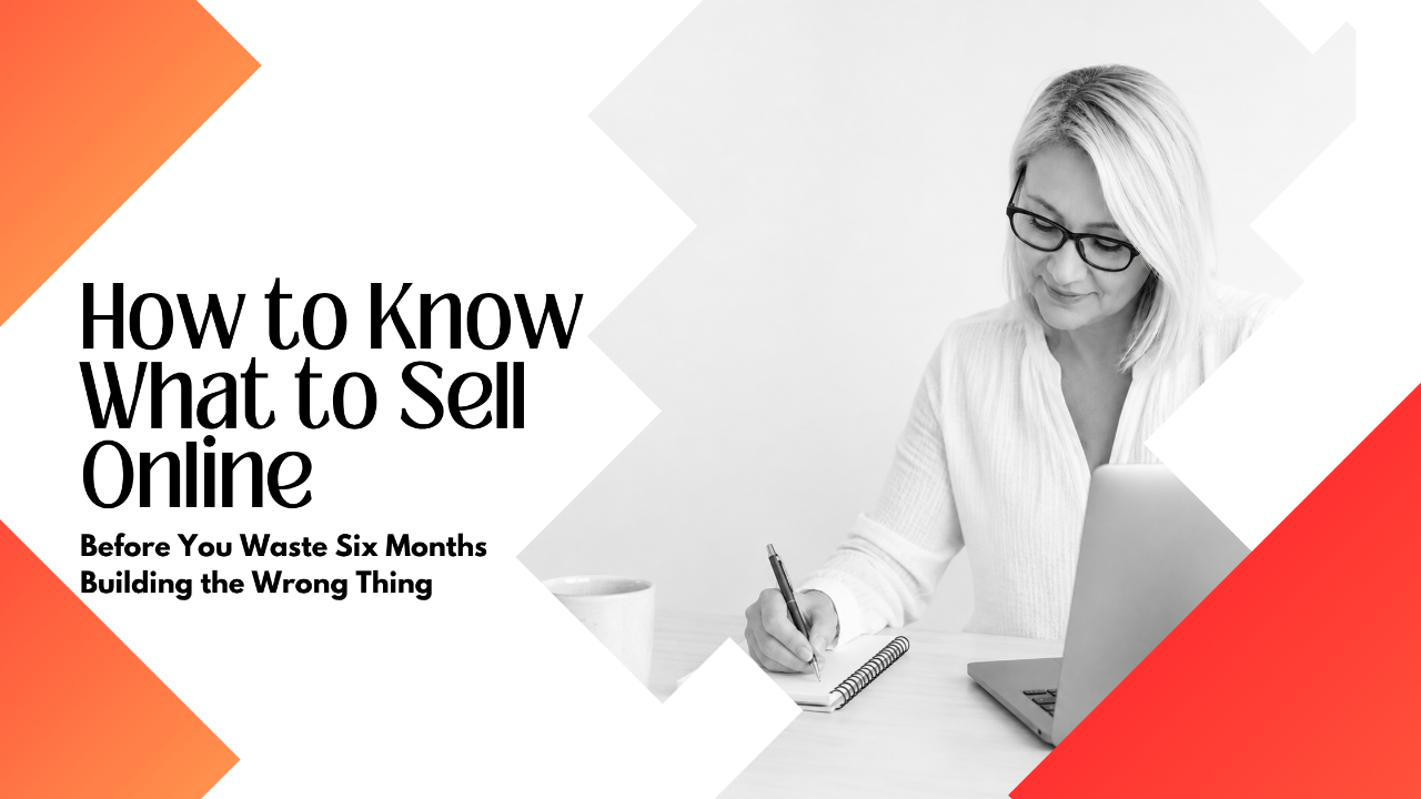 Black and white promotional graphic showing a woman writing in a notebook beside a laptop, suggesting planning or strategy. Text reads: “How to Know What to Sell Online.”