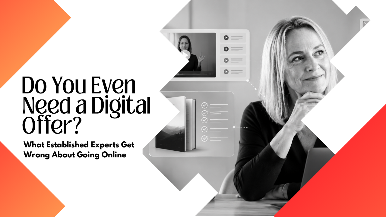 Black and white promotional graphic featuring a woman working on a laptop, with digital course elements like video lessons, checklist icons, and a workbook. Text reads: “Do You Even Need a Digital Offer? What Established Experts Get Wrong About Going Online.”
