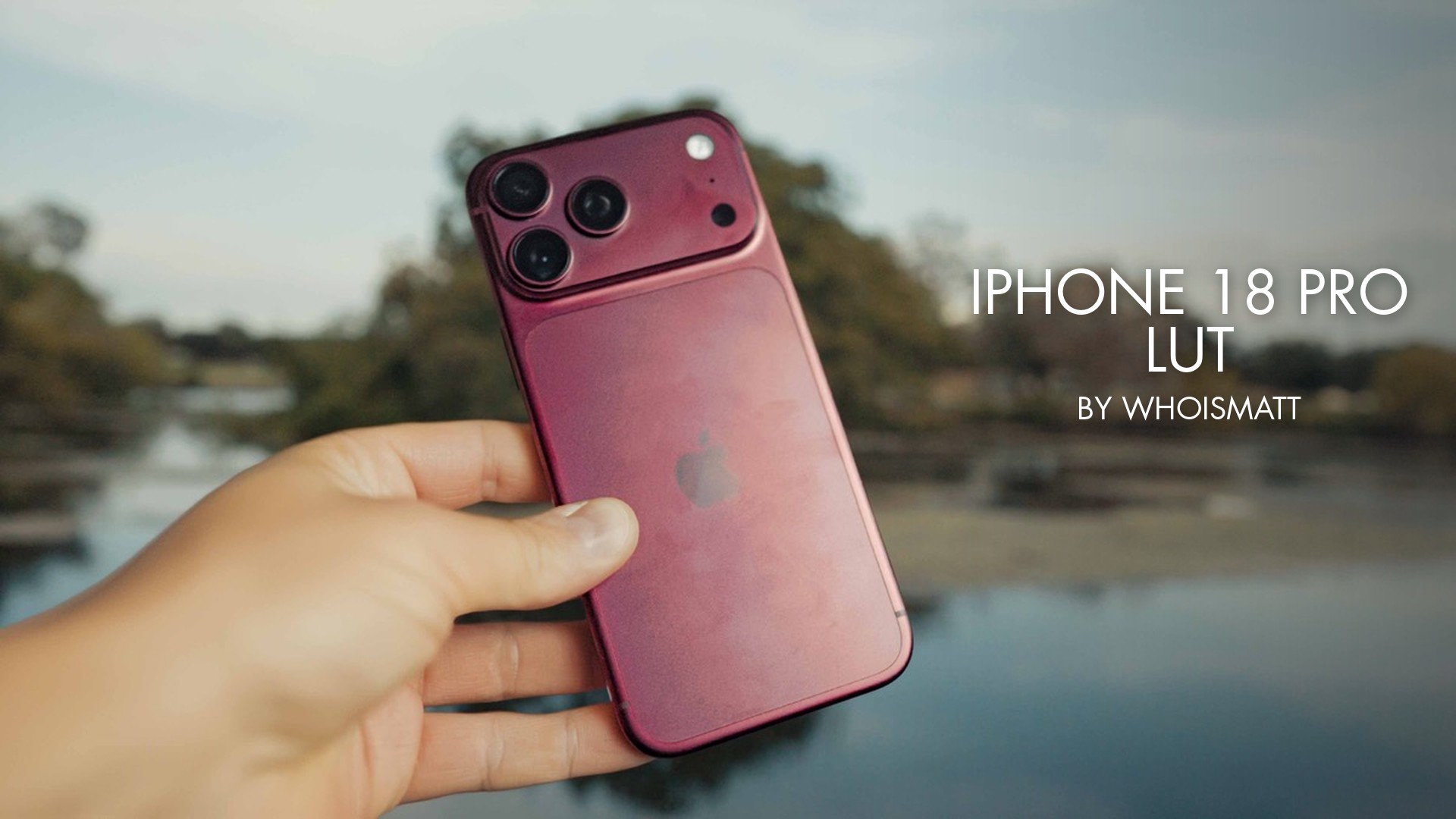 WhoisMatt iPhone 18 Pro LUT
