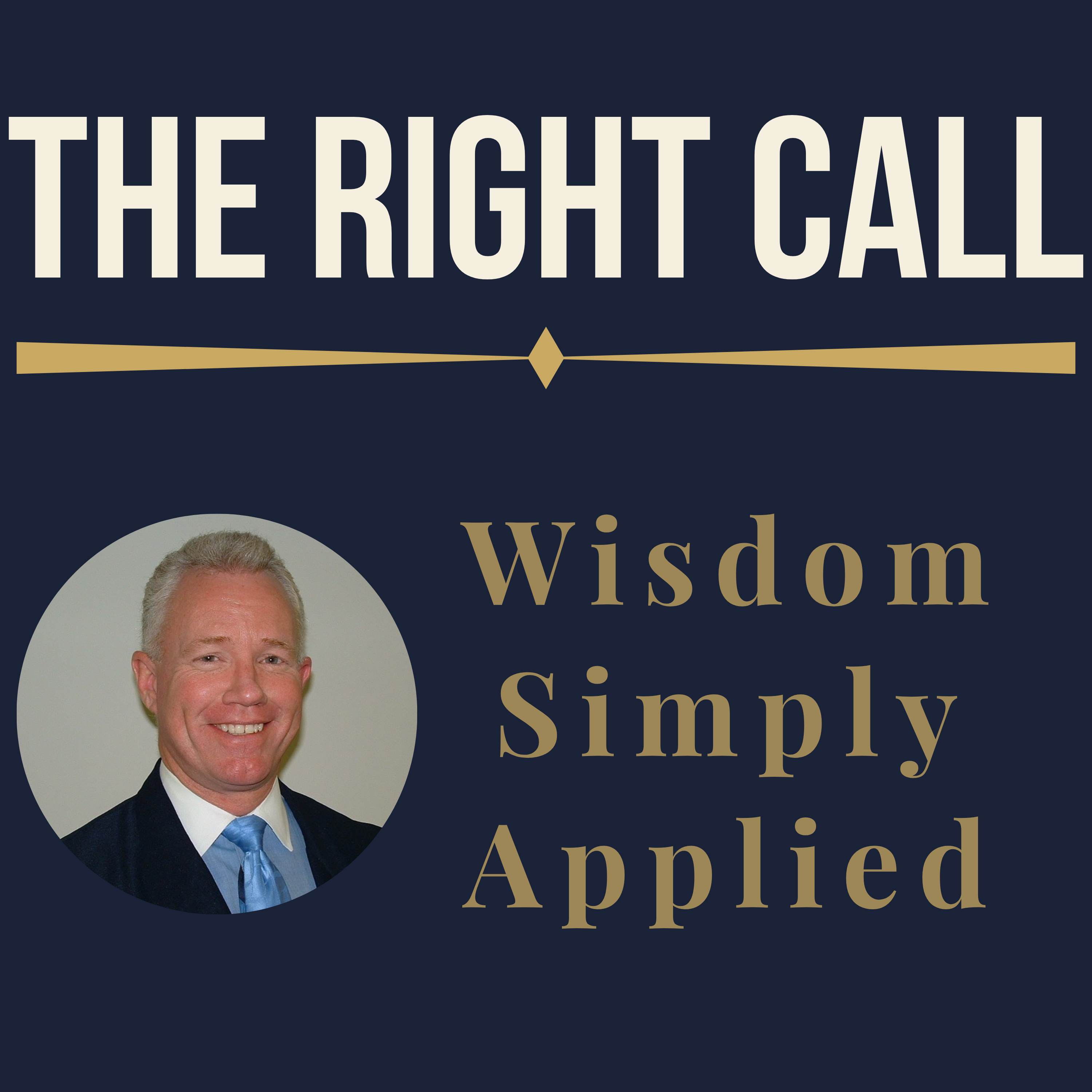 The Right Call: Wisdom Simply Applied