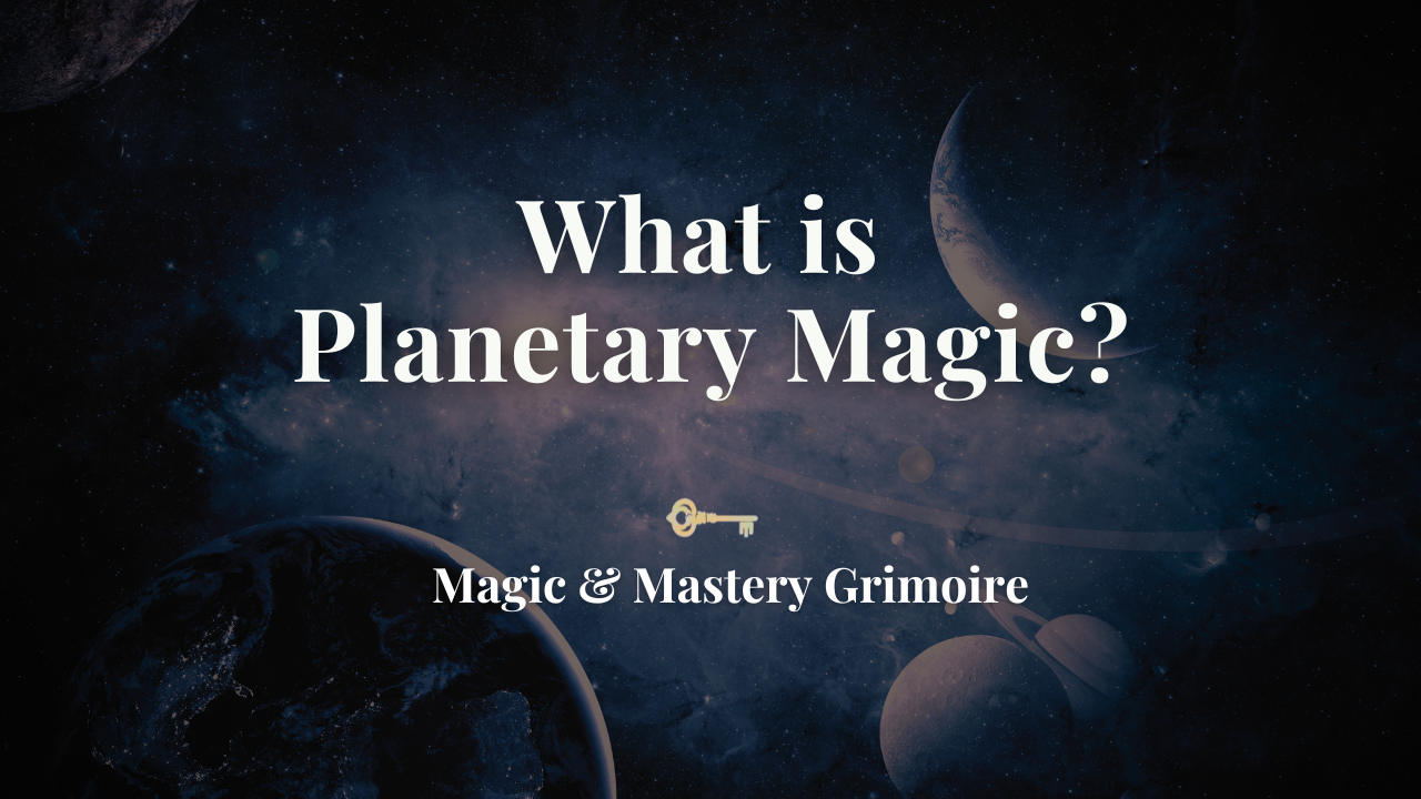 Blog cover image reads "What is Planetary Magic?" over a starry night sky with planets and a crescent moon, introducing the ancient tradition of relating to the seven classical planets as living beings rather than astrological symbols.