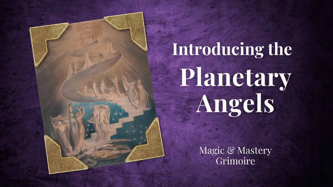 William Blake painting of robed figures ascending a celestial stairway toward divine light, titled "Introducing the Planetary Angels" from the Magic & Mastery Grimoire