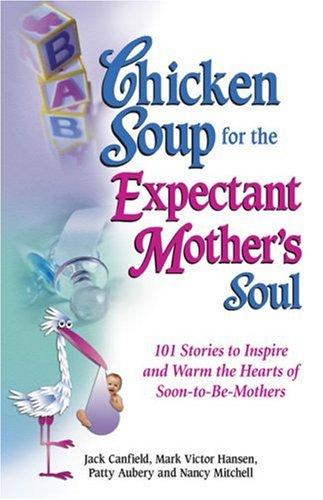 Cover of Chicken Soup for the Expectant Mother’s Soul
