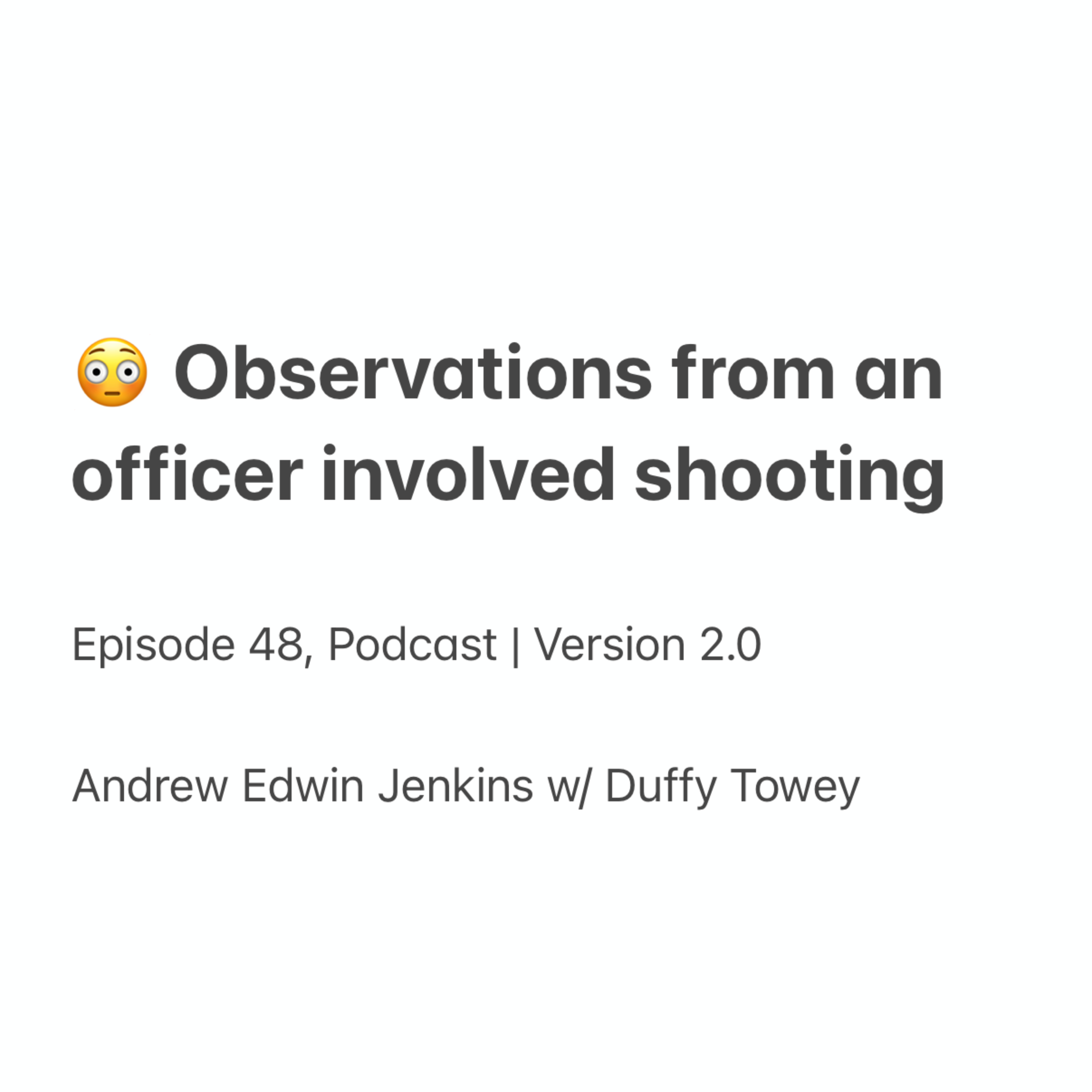 48 | 😳 Observations from an officer involved shooting episode artwork
