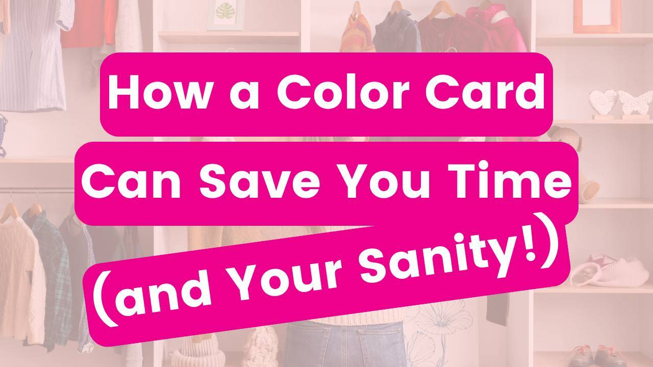How a Color Card Can Save You Time (and Your Sanity!)
