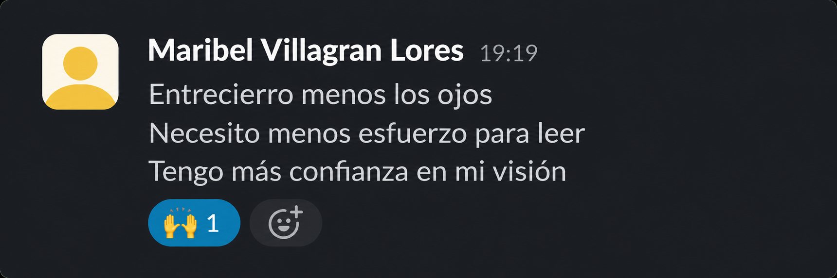 Testimonio de Maribel: entrecierro menos los ojos, necesito menos esfuerzo para leer, tengo más confianza en mi visión