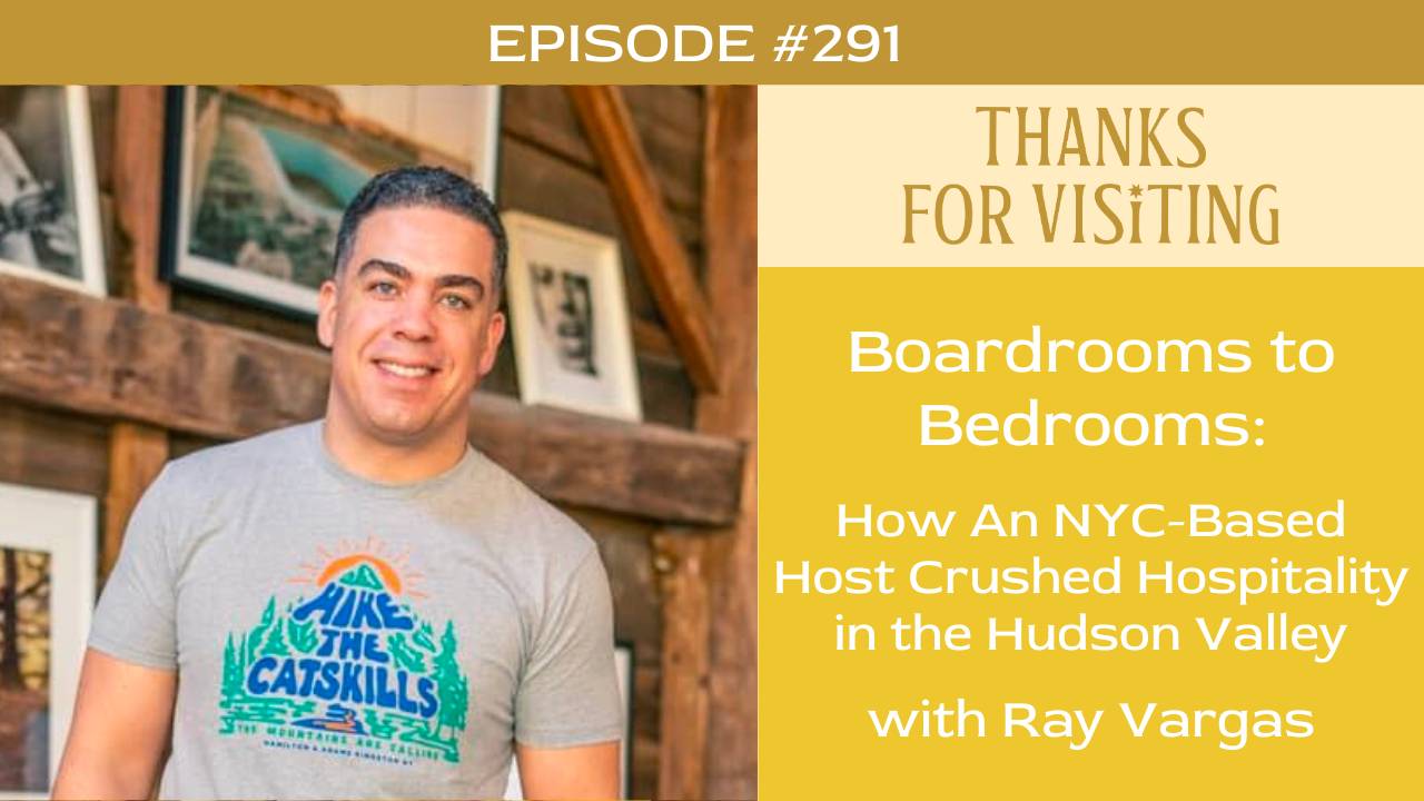 291. How An NYC-Based Host Crushed Hospitality in the Hudson Valley