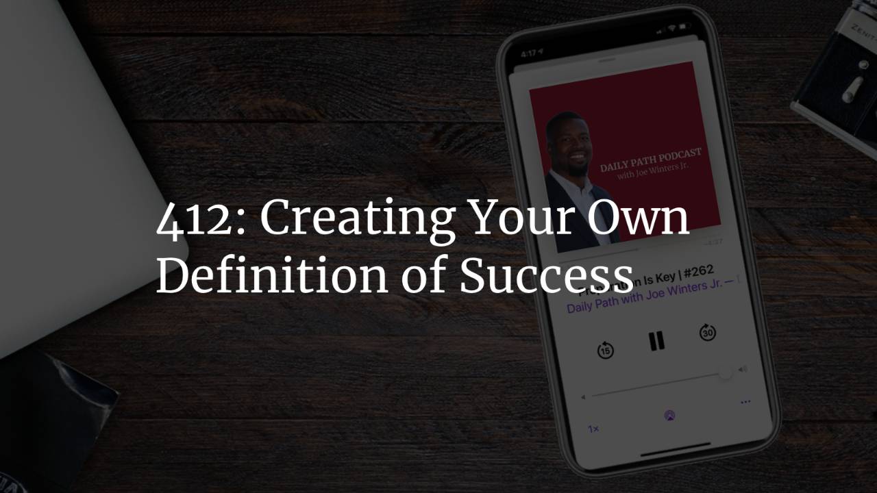Creating Your Own Definition of Success | #412