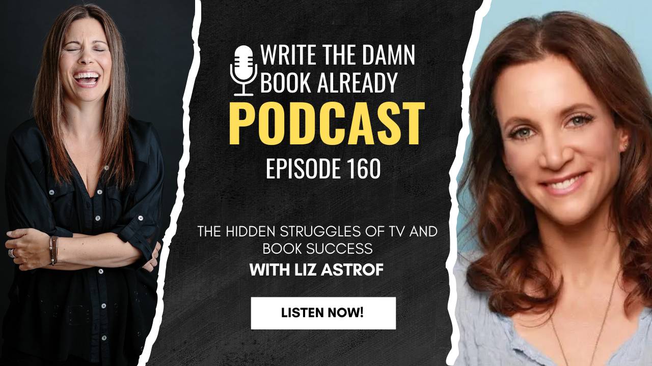 The Hidden Struggles of TV and Book Success with Liz Astrof