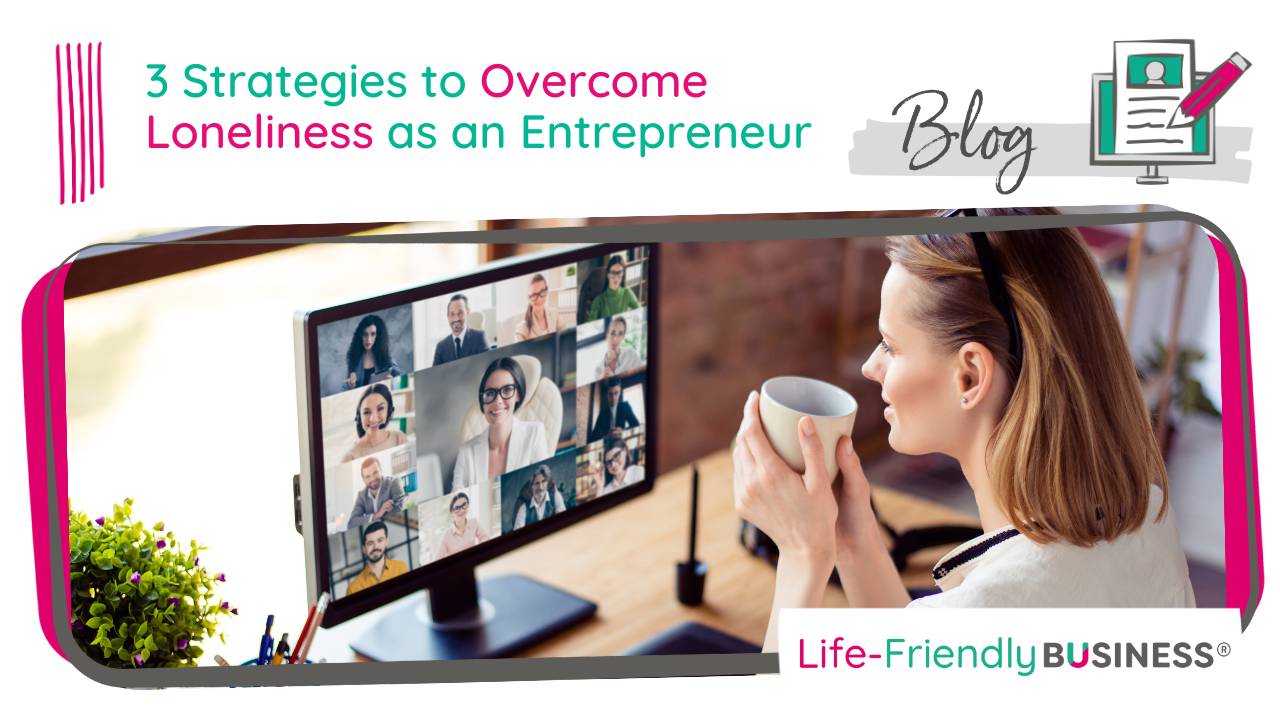 3 Strategies to Loneliness as an Entrepreneur