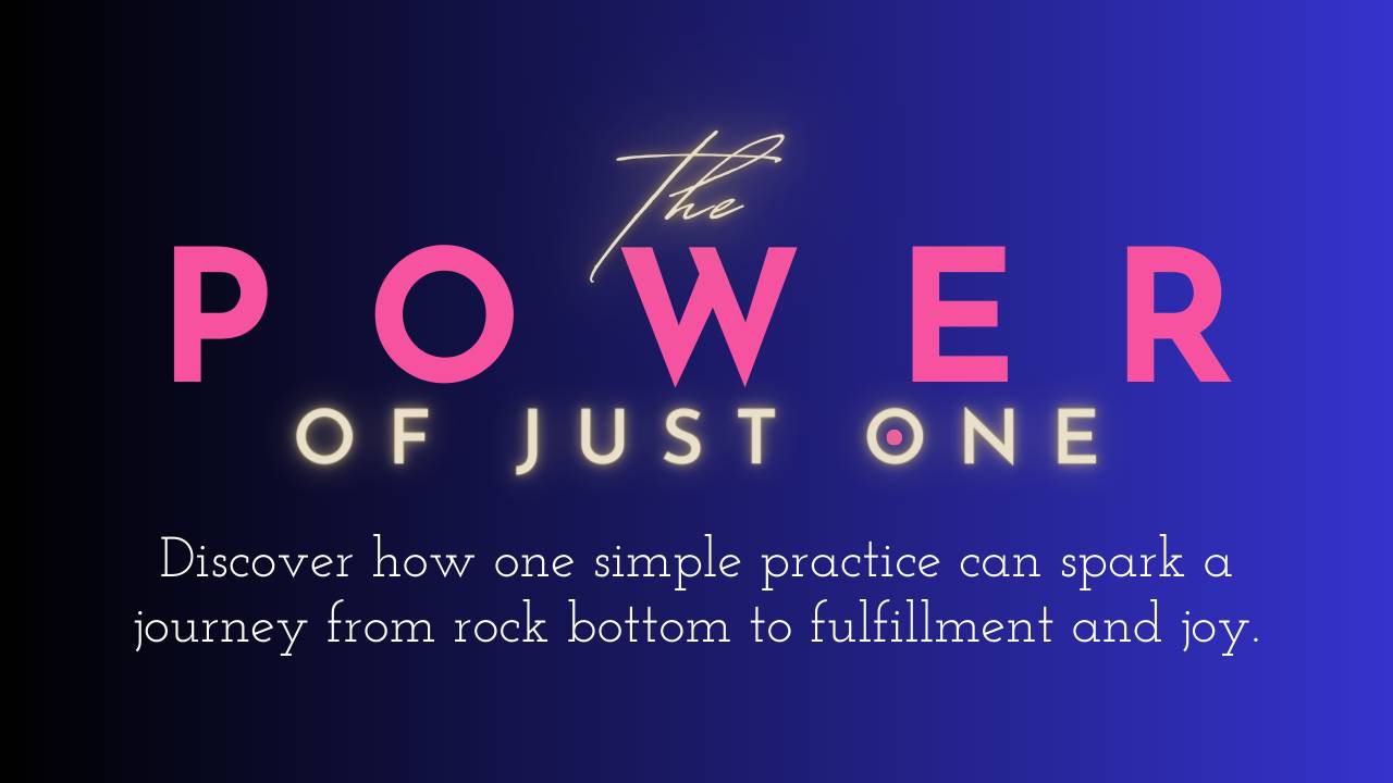 The Power Of Just One