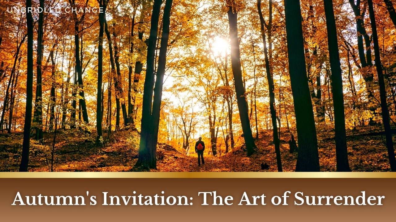 Autumn forest glowing with golden leaves and sunlight, with a person walking along a wooded path beneath the title “Autumn’s Invitation: The Art of Surrender.”