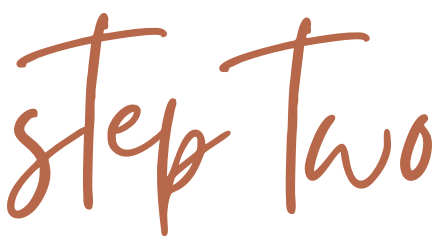 decorative script text that reads "step two"