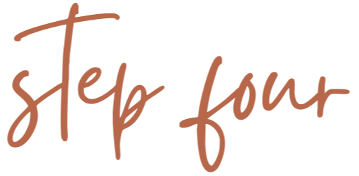 decorative script text that reads "step four"