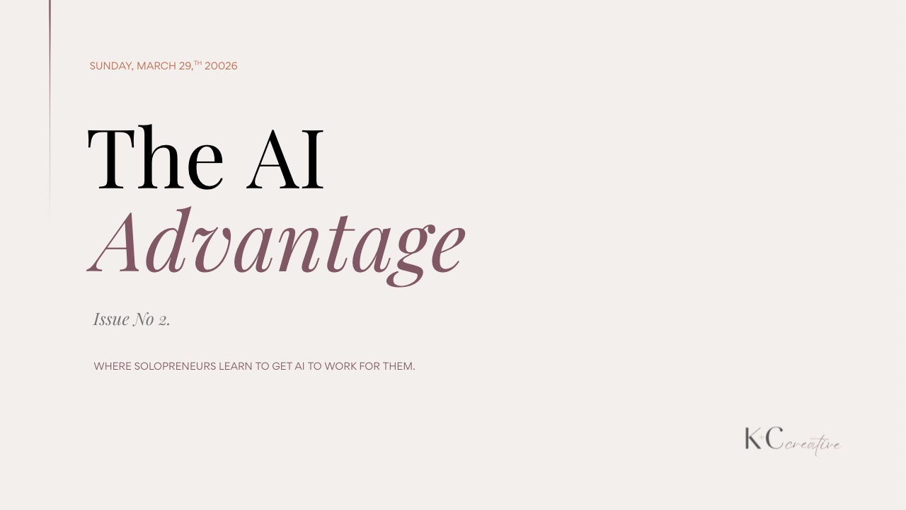 The AI Advantage — Issue No. 2 | K+C creative