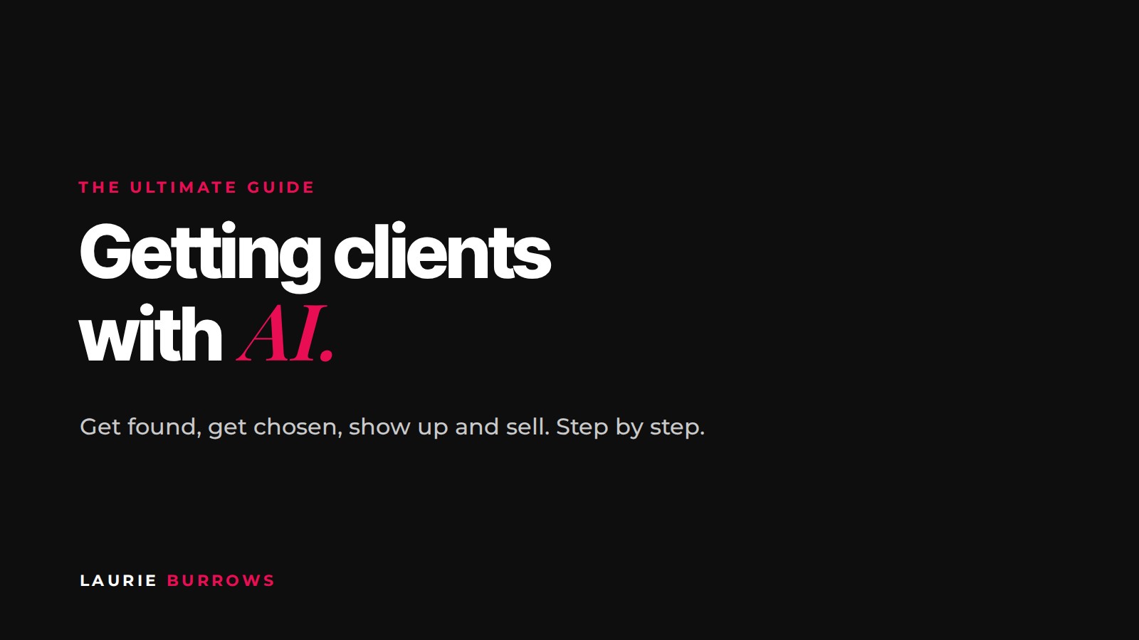 The ultimate guide to getting clients with AI for coaches, consultants and service providers