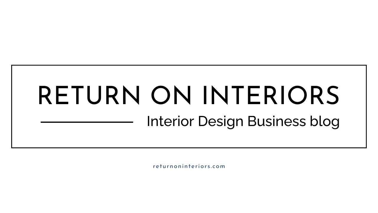 Interior Design Business Blog | ROI