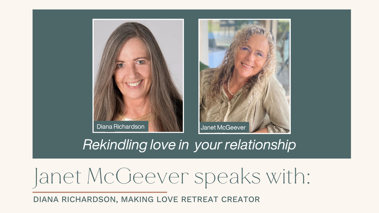 Rekindling love in your relationship with Janet McGeever and Diana Richardson