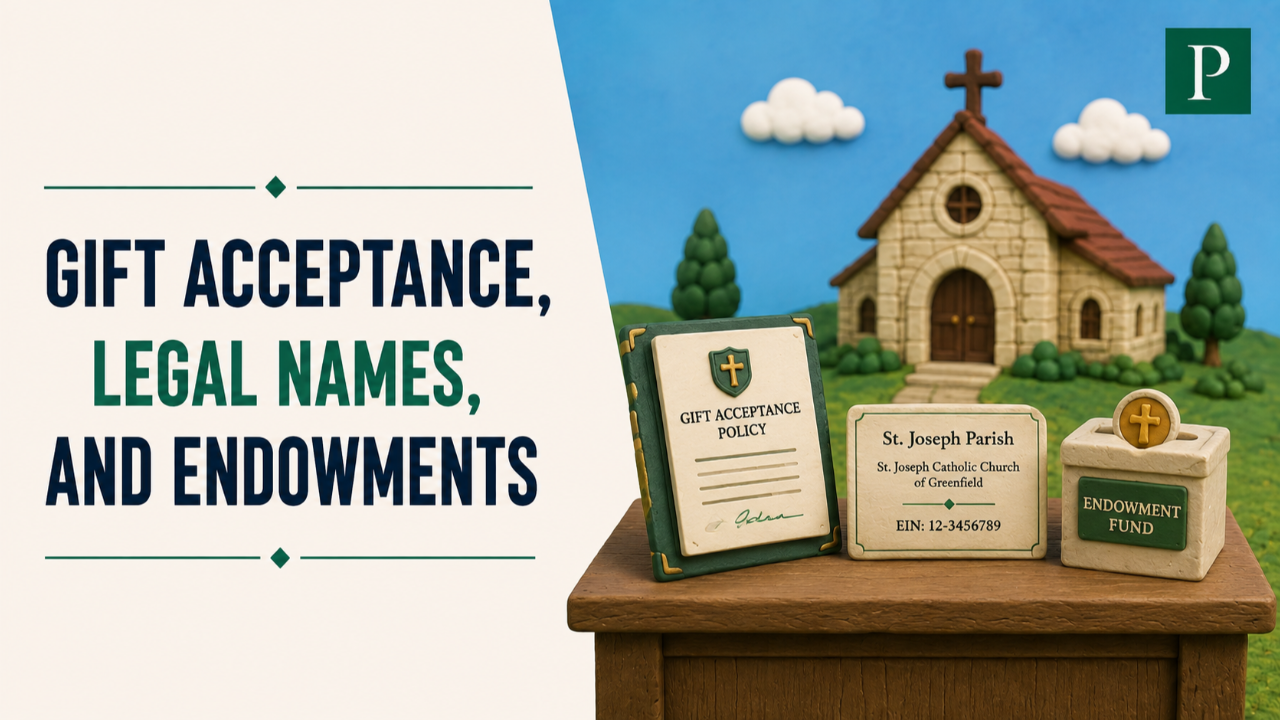 Claymation-style graphic reading 'Gift Acceptance, Legal Names, and Endowments' with a church, gift acceptance policy, parish legal-name card, and endowment fund box.