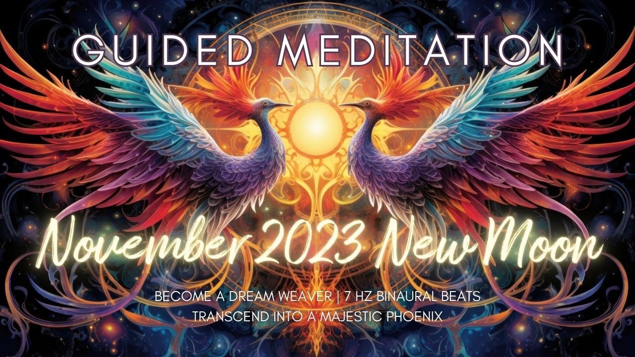 November 2023 New Moon Guided Meditation | Transcend into a Phoenix