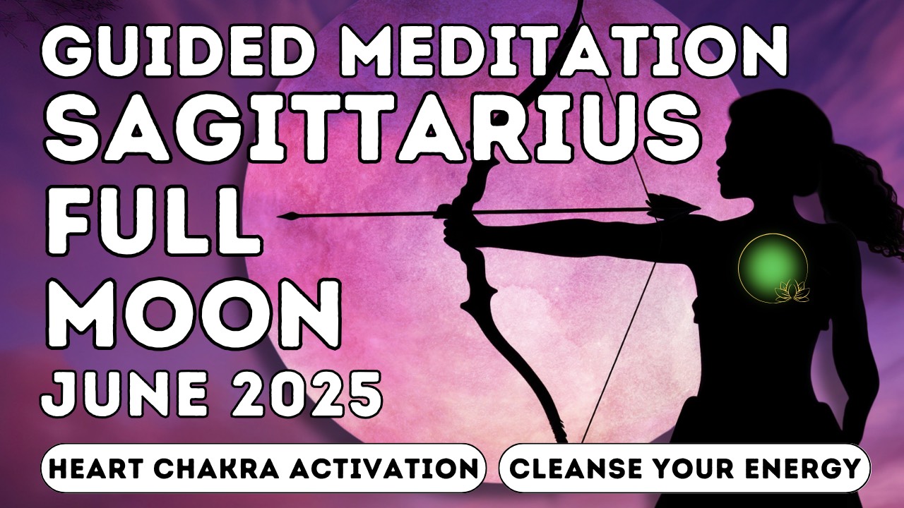 Sagittarius Full Moon Meditation Ritual for June 2025