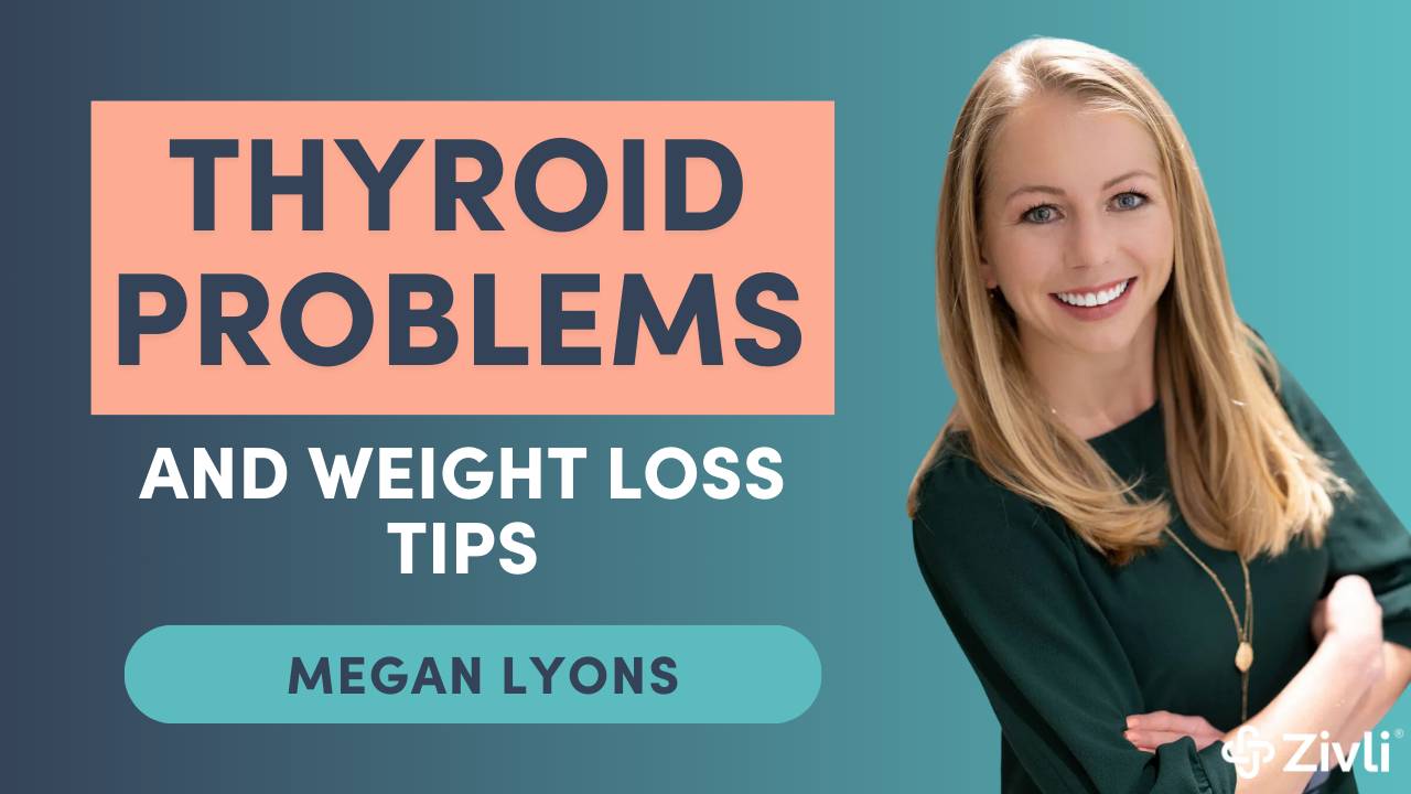 Thyroid Health & Weight Loss What You Need to Know With Megan Lyons