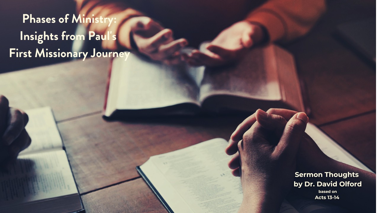 The Phases of Ministry: Insights from Paul's First Missionary Journey