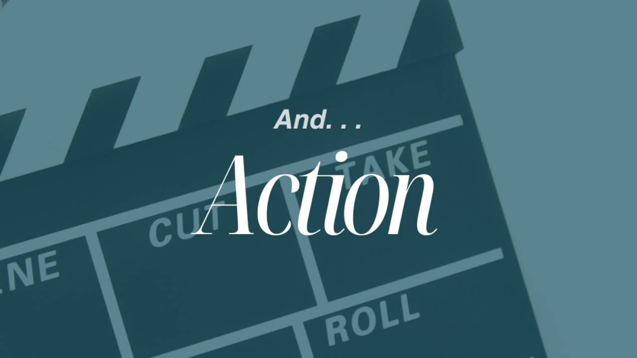 And... Action