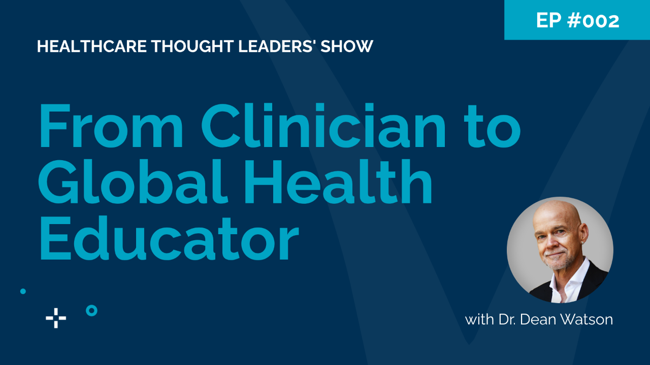 Episode #002: From Clinician to Global Health Educator