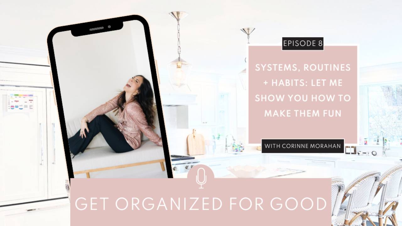 EP 8: Systems, Routines + Habits: Let me show you how to make them FUN