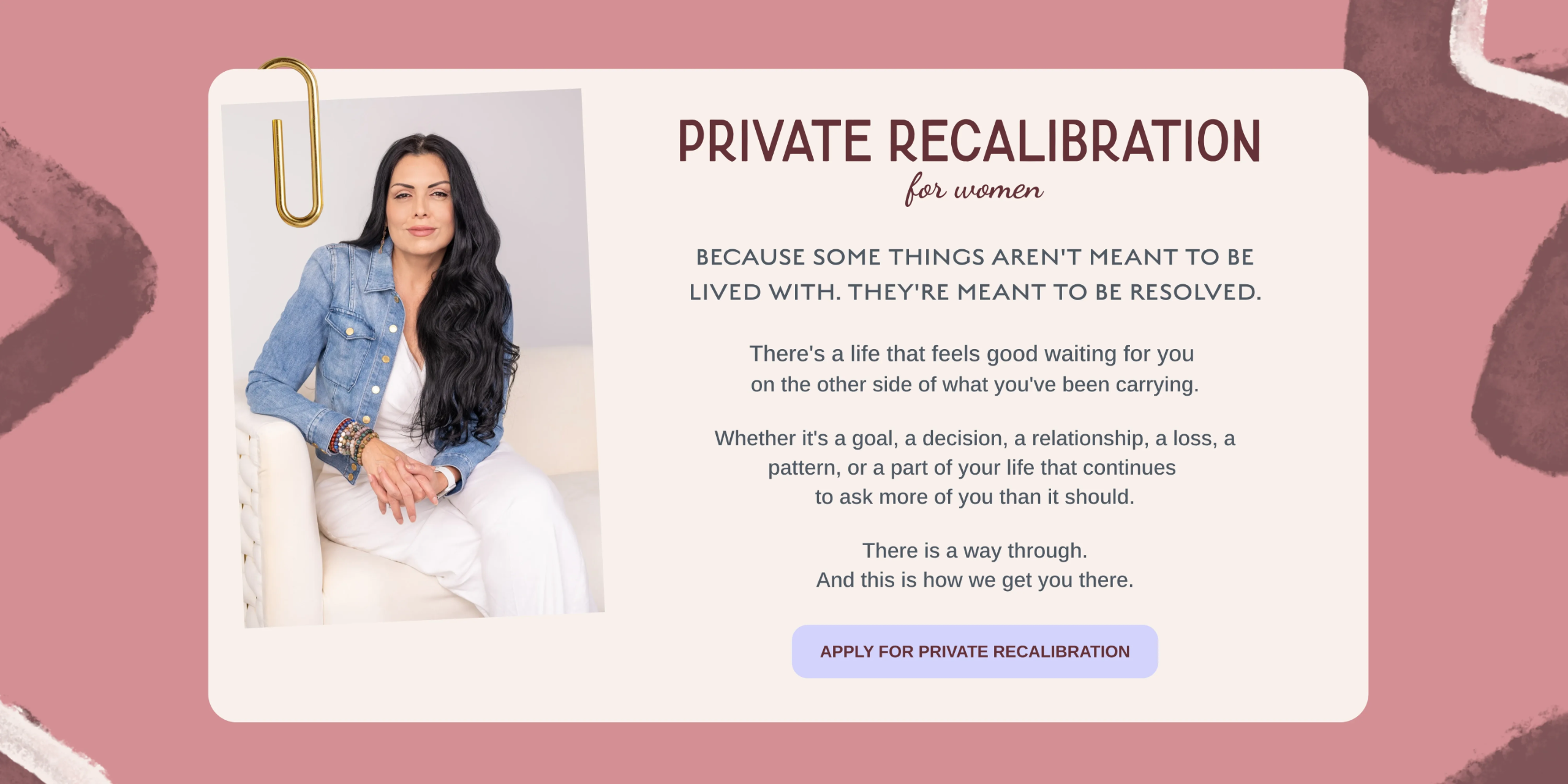 Private Recalibration for women by Brenda Terry. A private coaching experience for women ready to resolve the patterns, decisions, relationships, losses, or life circumstances that continue to carry more weight than they should, so they can move forward with greater clarity, freedom, and ease.
