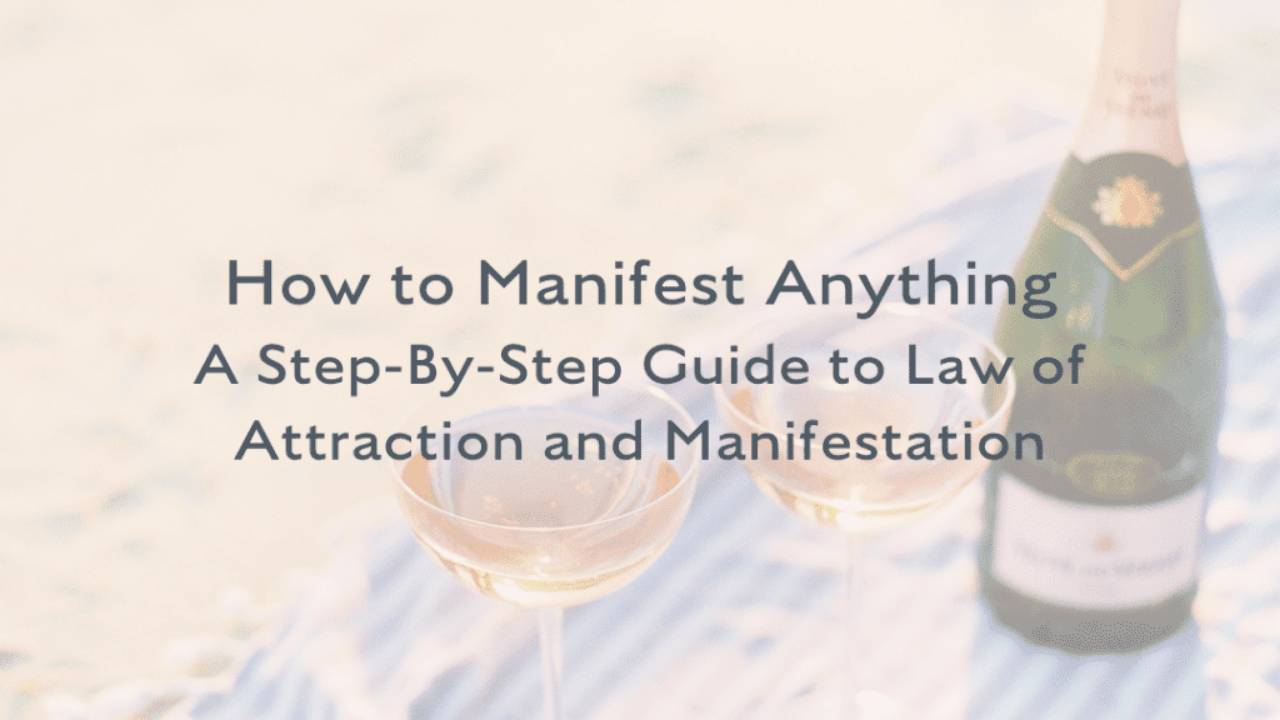 How to Manifest Anything With the Law of Attraction and Manifestation