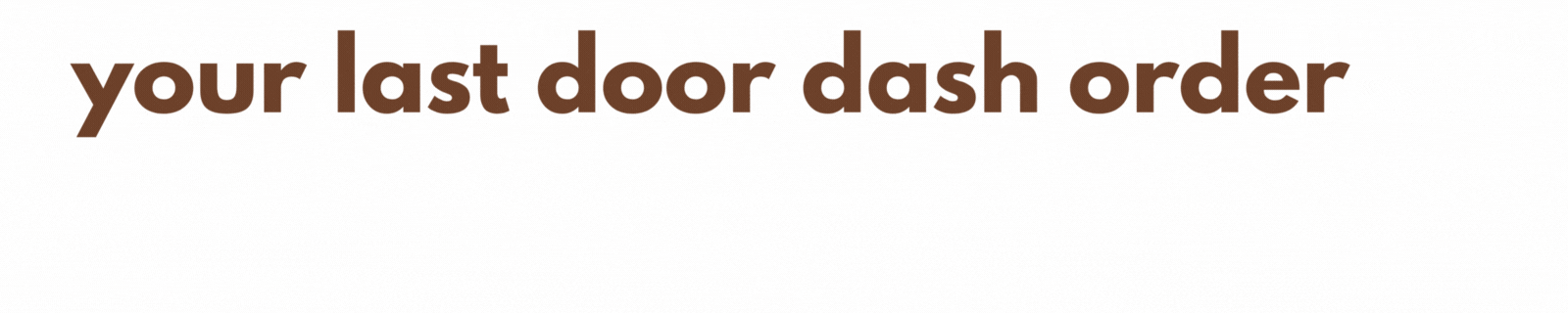 your last doordash order