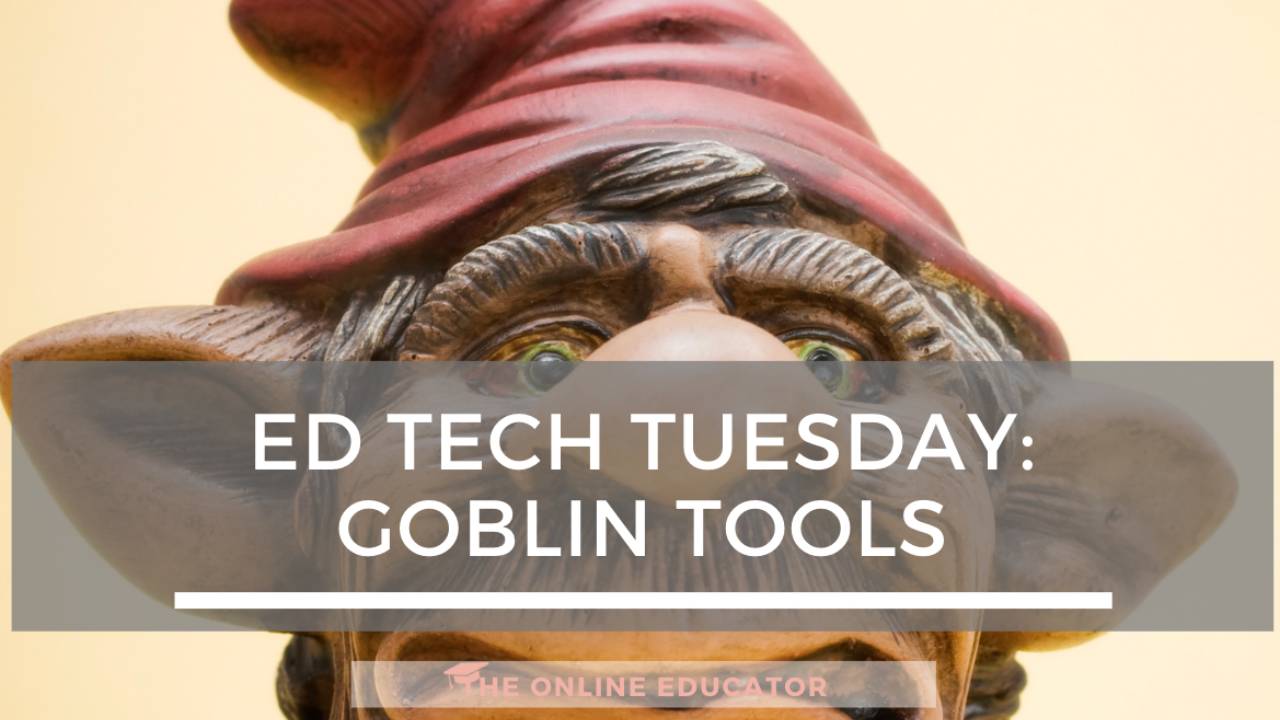 Ed Tech Tuesday: Goblin Tools