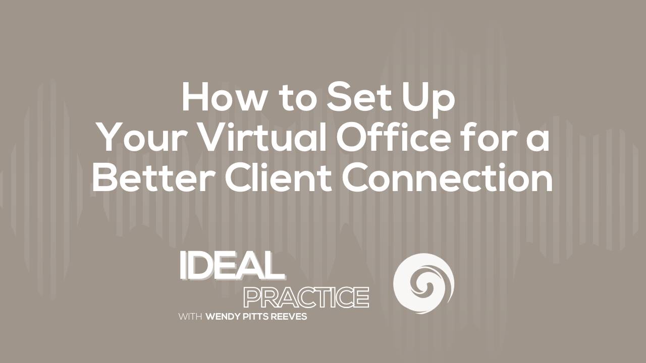 How to Set Up Your Virtual Office for a Better Client Connection