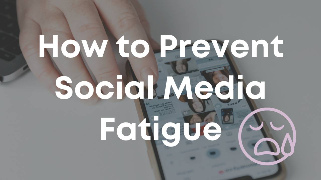 How to Prevent Social Media Fatigue for Business Owners