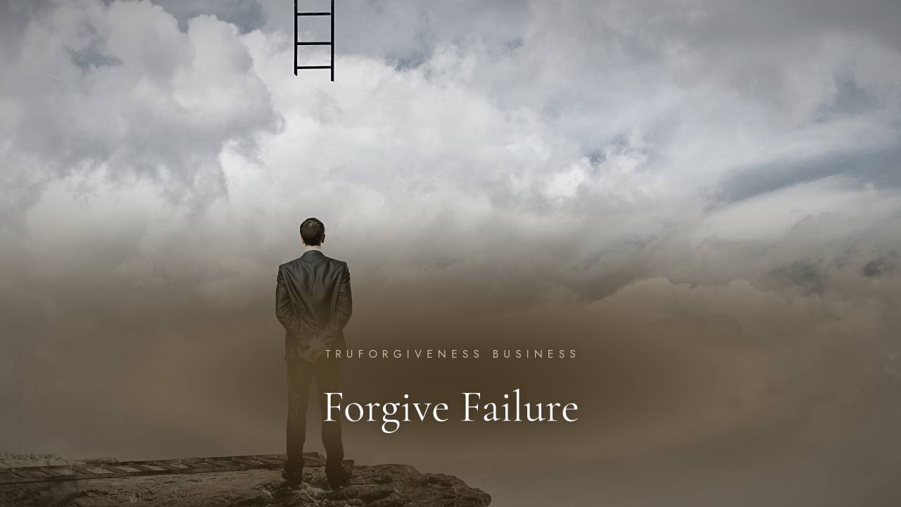 Forgive Failure