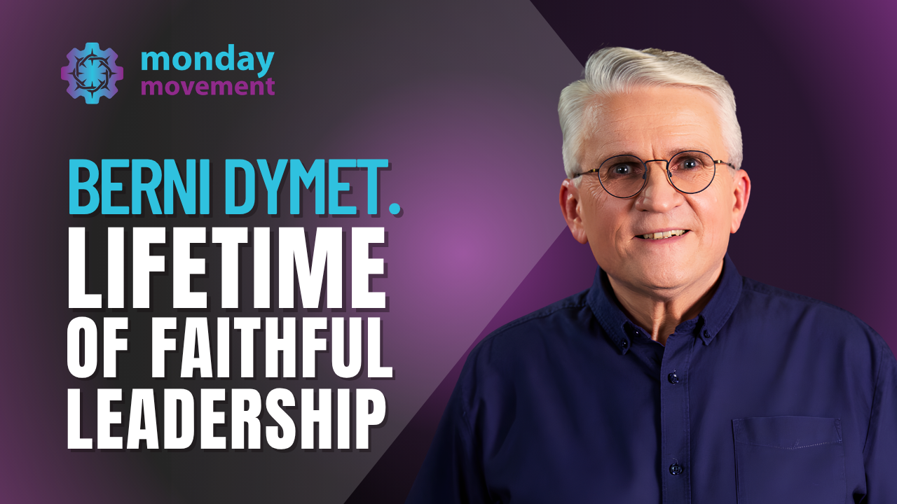 Berni Dymet featured in a Monday Movement vodcast thumbnail titled “Lifetime of Faithful Leadership.”