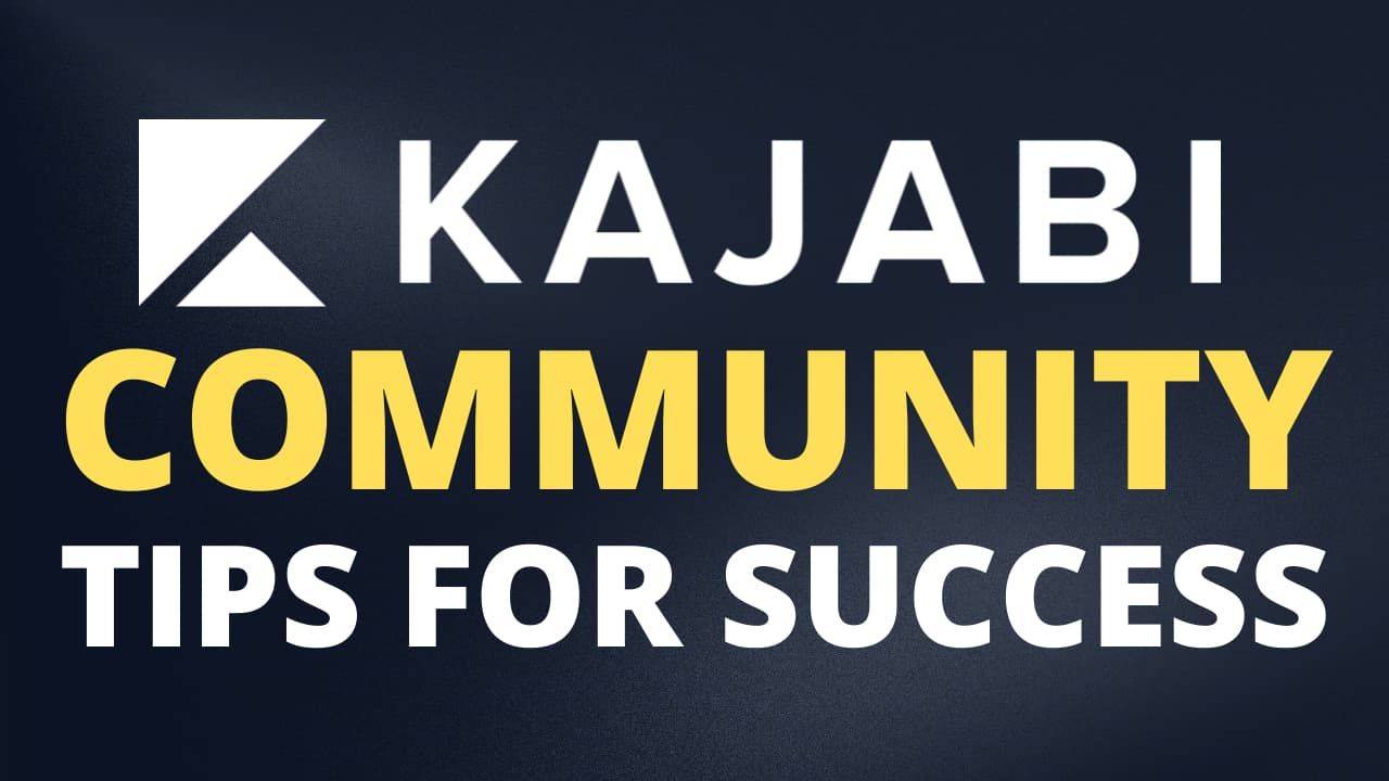 Kajabi Community Explained Benefits and Tips for Success