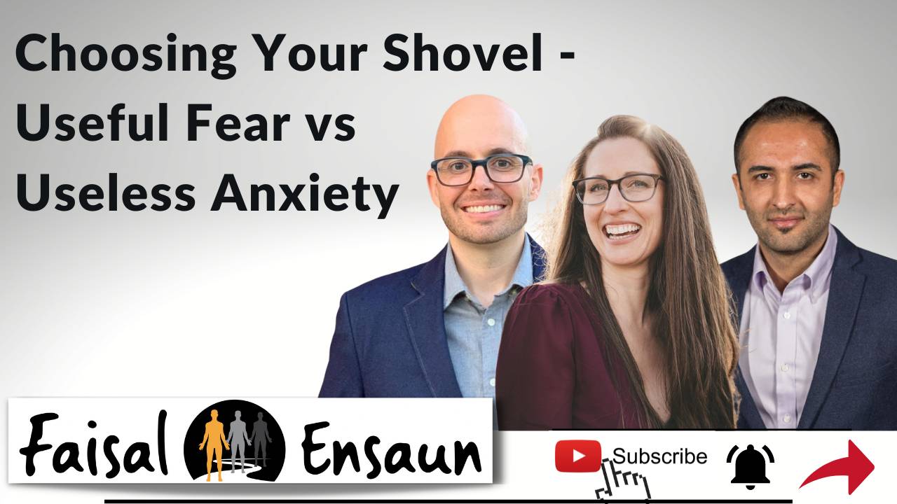 Choosing Your Shovel Useful Fear vs Useless Anxiety