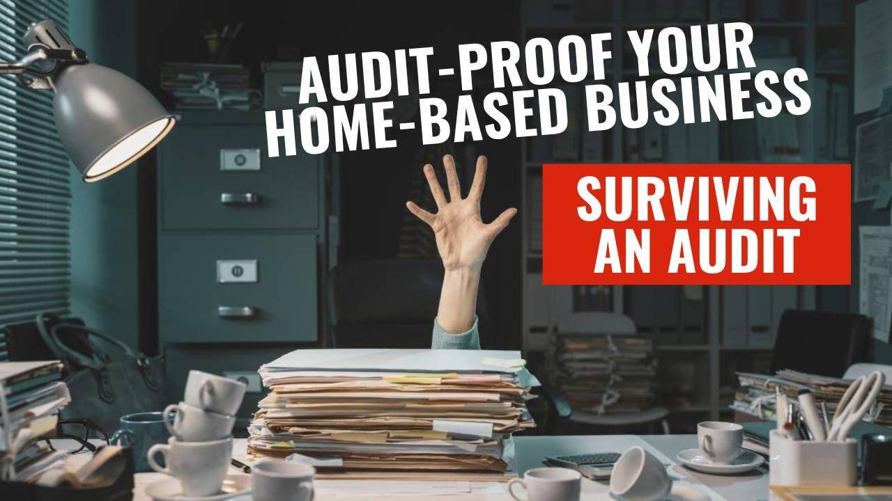 Navigating Audits Tips for Home Business Owners