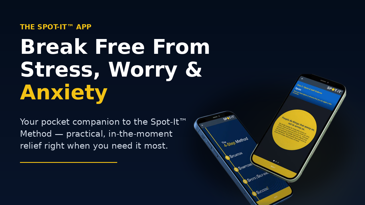 Two smartphones displaying the Spot-It™ app's 4-Step Method screen and a "People do things that annoy us, not to annoy us" Spot against a navy and gold background
