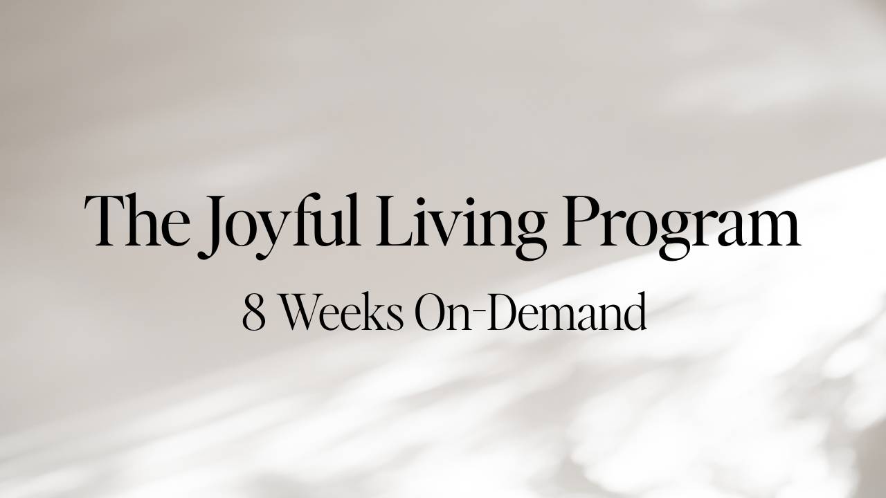 The Joyful Living Program On Demand