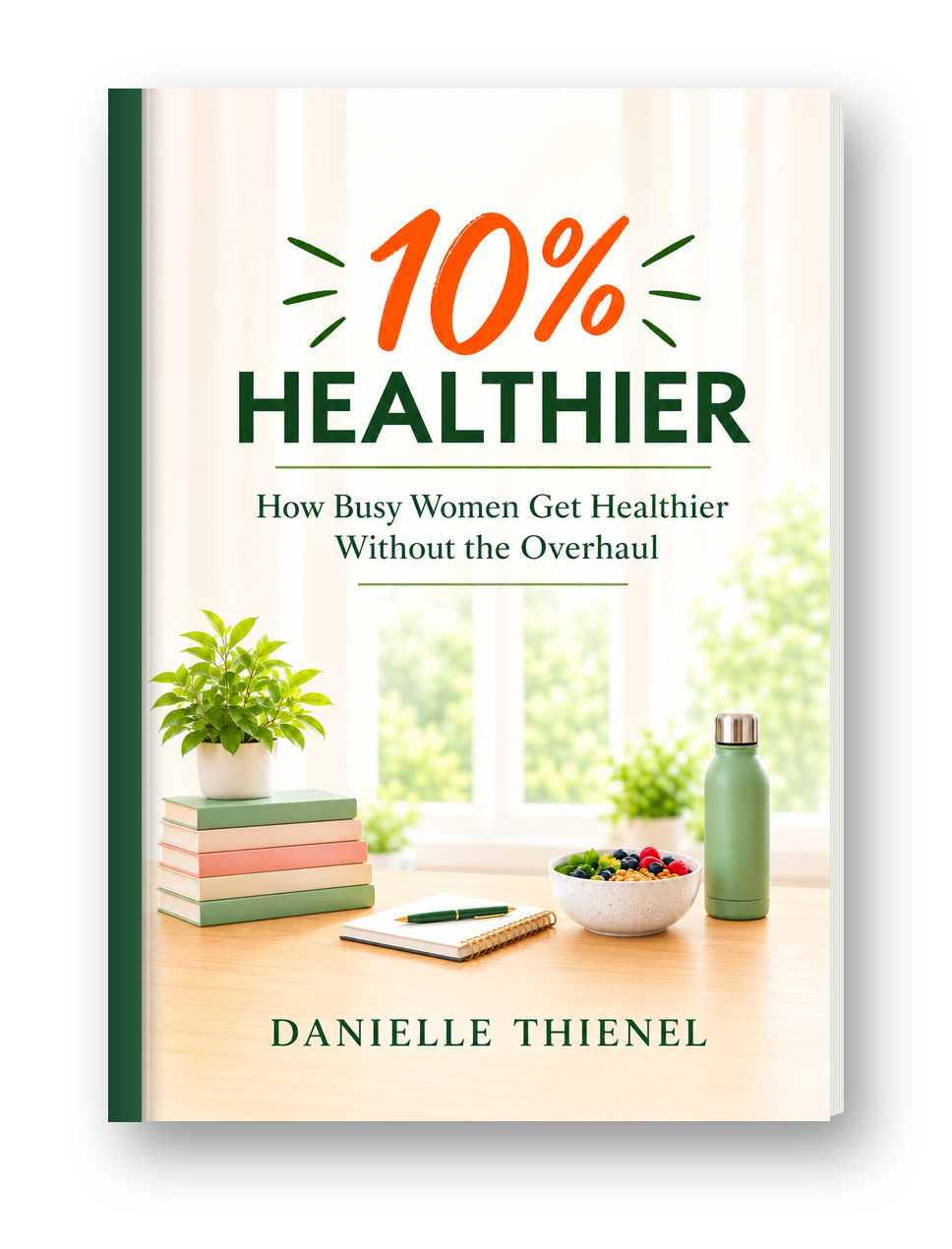 10% Healthier book by Danielle Thienel