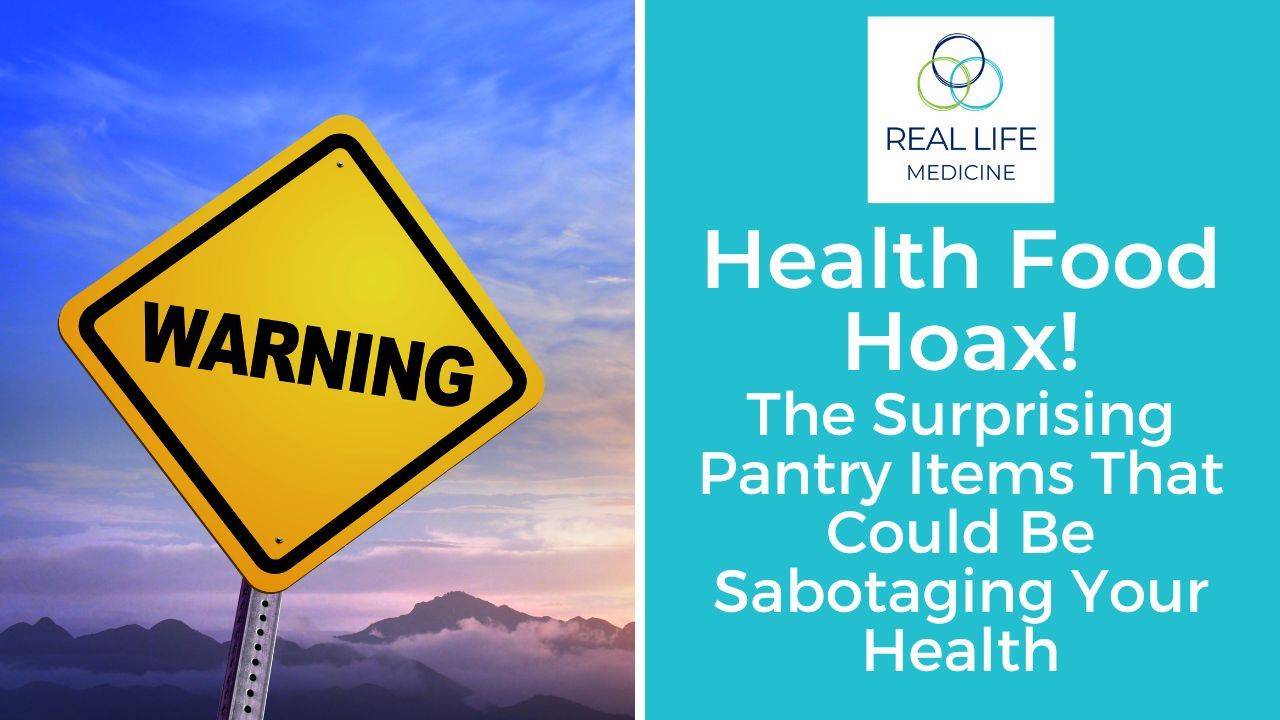 Health Food Hoax Surprising Pantry Items Sabotaging Your Health