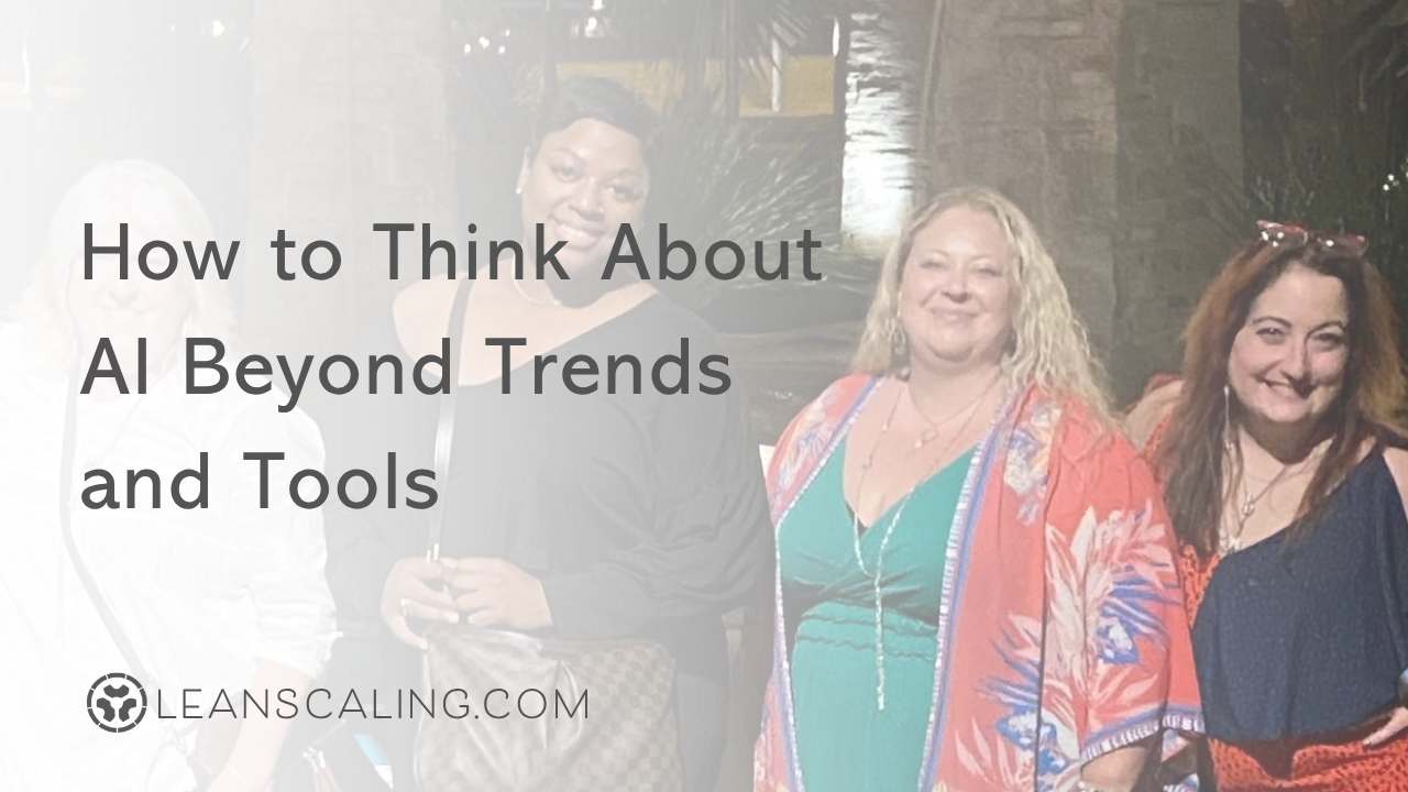 How to Think About AI Beyond Trends and Tools